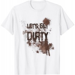 Lets get dirty offroad 4wd 4x4 mtb Enduro Motocross T-Shirt