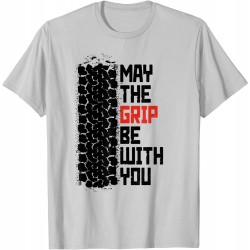 May the Grip be with you fun spaß 4x4 offroad 4wd adventure T-Shirt